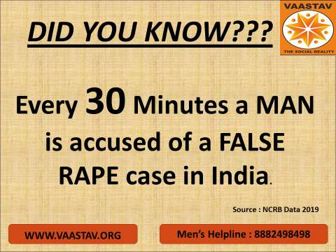 Every half an hour a man is accused of false rape case.