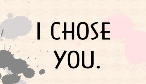 i-chose-you